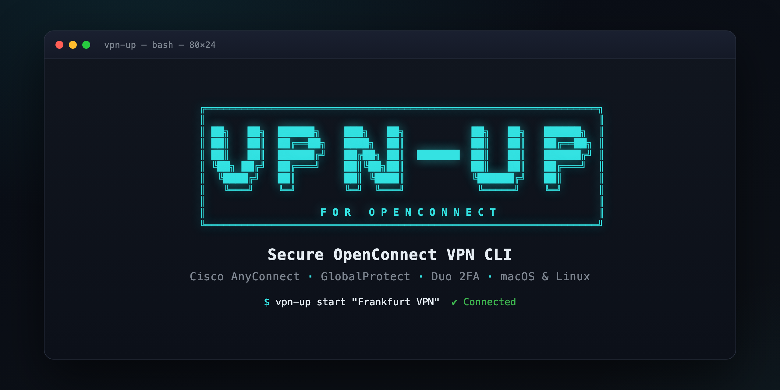 VPN Up — secure OpenConnect VPN CLI for macOS and Linux (Cisco AnyConnect, GlobalProtect, Duo 2FA, SSO)